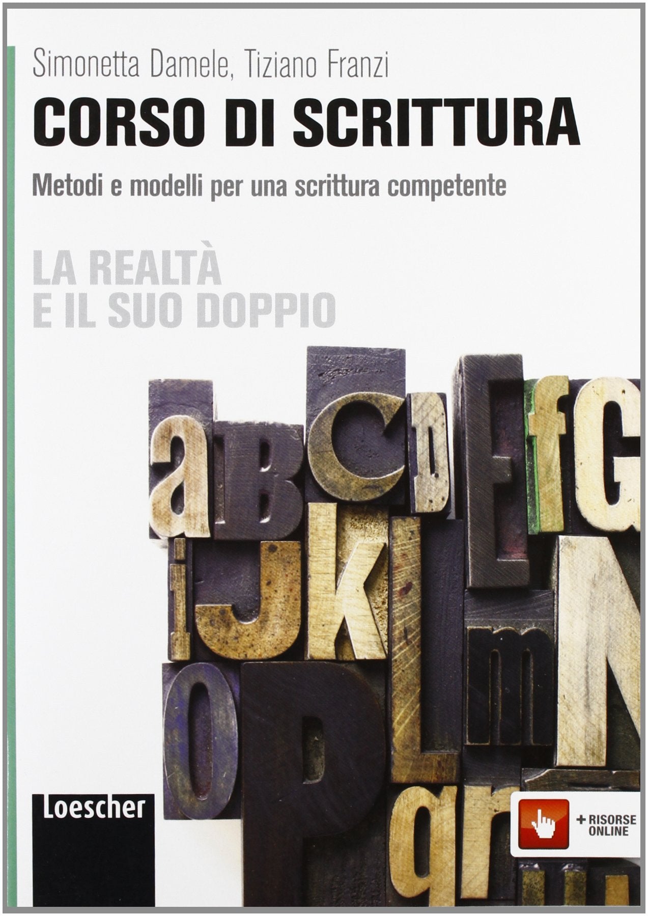 La realtà e il suo doppio. Corso di scrittura. Metodi e modelli per una scittura competente. Per le Scuole superiori. Con espansione online Professional & Reference Books