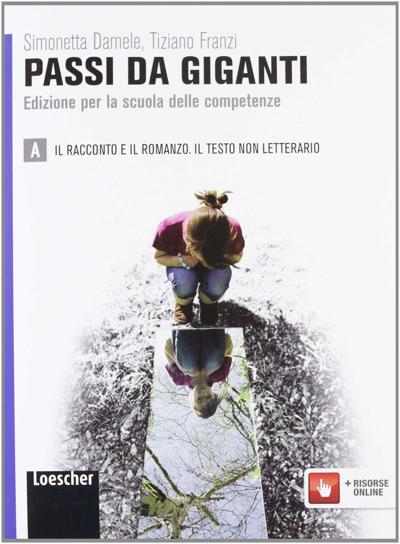 Passi da giganti. Ediz. per la scuola delle competenze. Per le Scuole superiori. Con espansione online. Il racconto e il romanzo-Il testo non letterario (Vol. 1) Professional & Reference Books