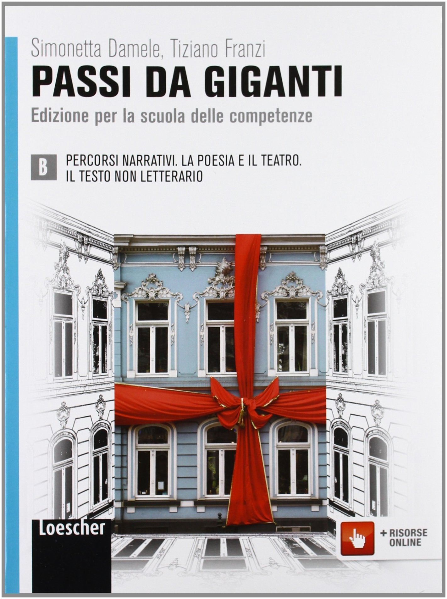 Passi da giganti. Ediz. per la scuola delle competenze. Per le Scuole superiori. Con espansione online. Percorsi narrativi-La poesia e il teatro-Il testo non letterario (Vol. 2) Professional & Reference Books