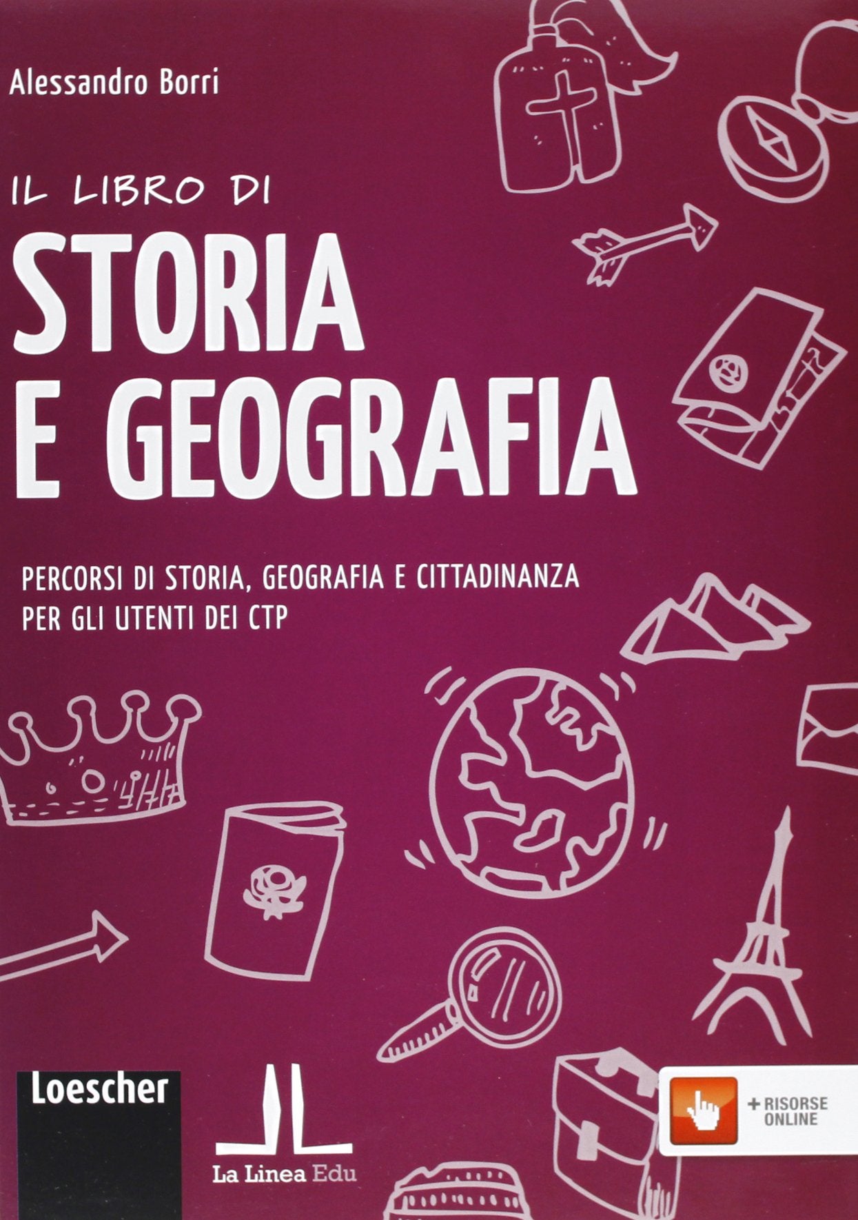 Il libro di storia e geografia. Percorsi di storia, geografia e cittadinanza per gli utenti dei CTP. Per la Scuola media. Con espansione online book