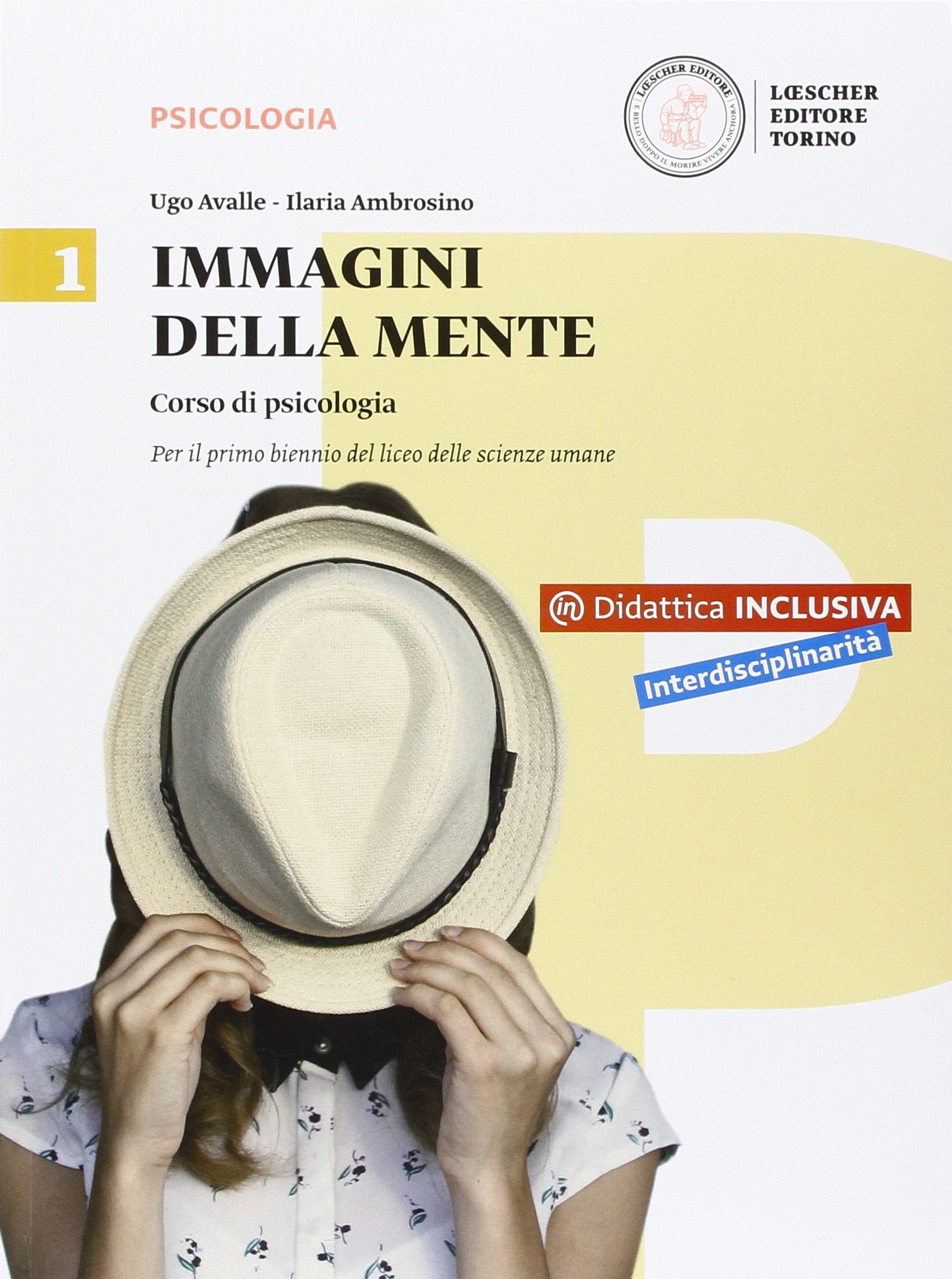 Immagini della mente. Corso di psicologia. Per il biennio del Liceo delle scienze umane. Con e-book. Con espansione online (Vol. 1) book