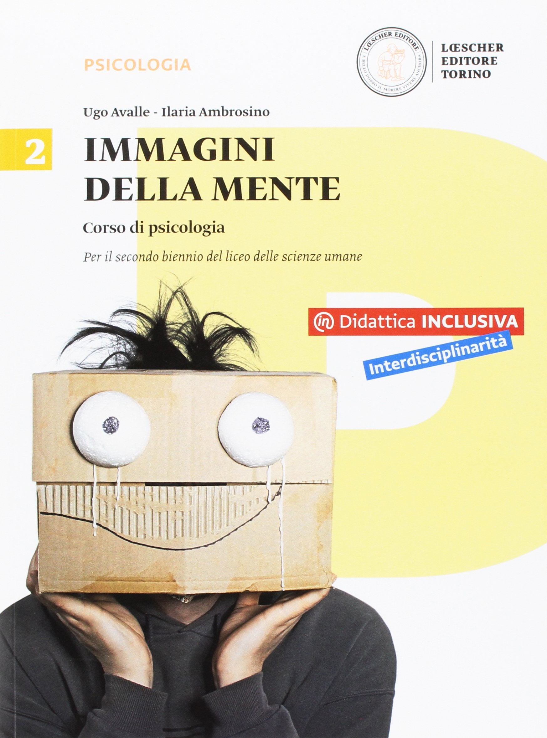 Immagini della mente. Corso di psicologia. Per il Liceo delle scienze umane. Con e-book. Con espansione online (Vol. 2) Professional & Reference Books