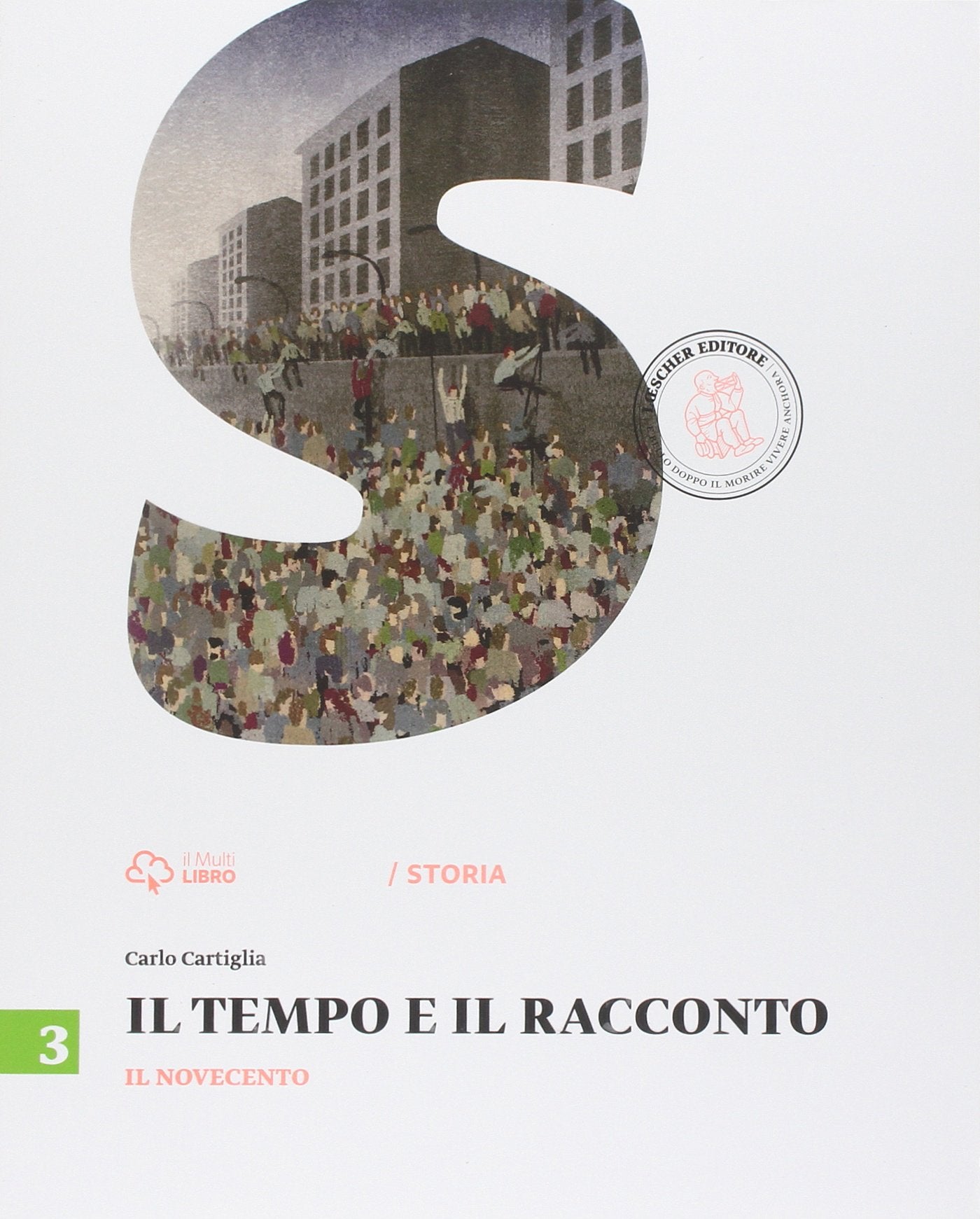 Il tempo e il racconto. Per la Scuola media. Con e-book. Con espansione online. Il Novecento (Vol. 3) Professional & Reference Books