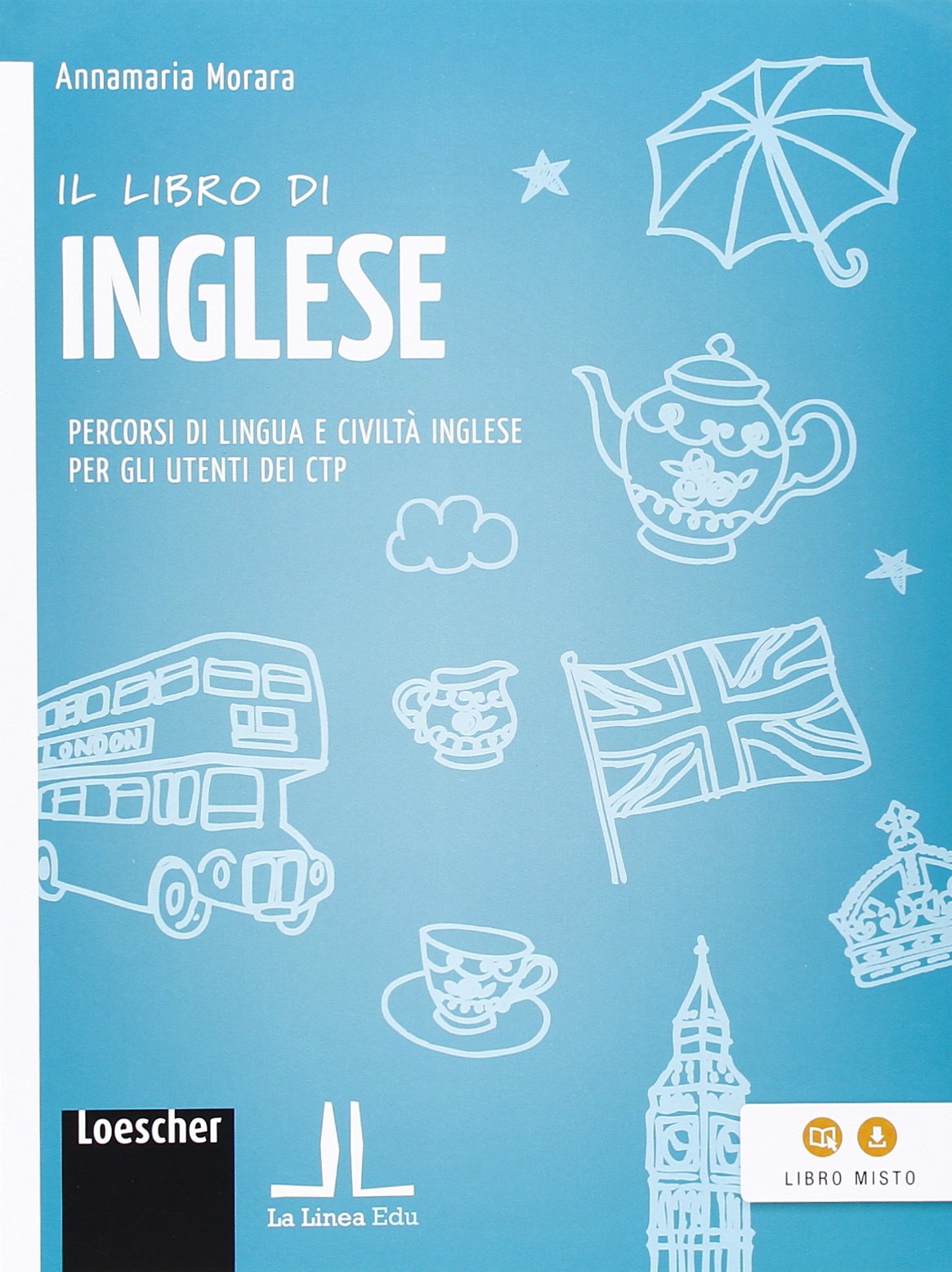 Il libro di inglese. Percorsi di lingua e civiltà inglese per gli utenti dei CTP. Per la Scuola media. Con espansione online book