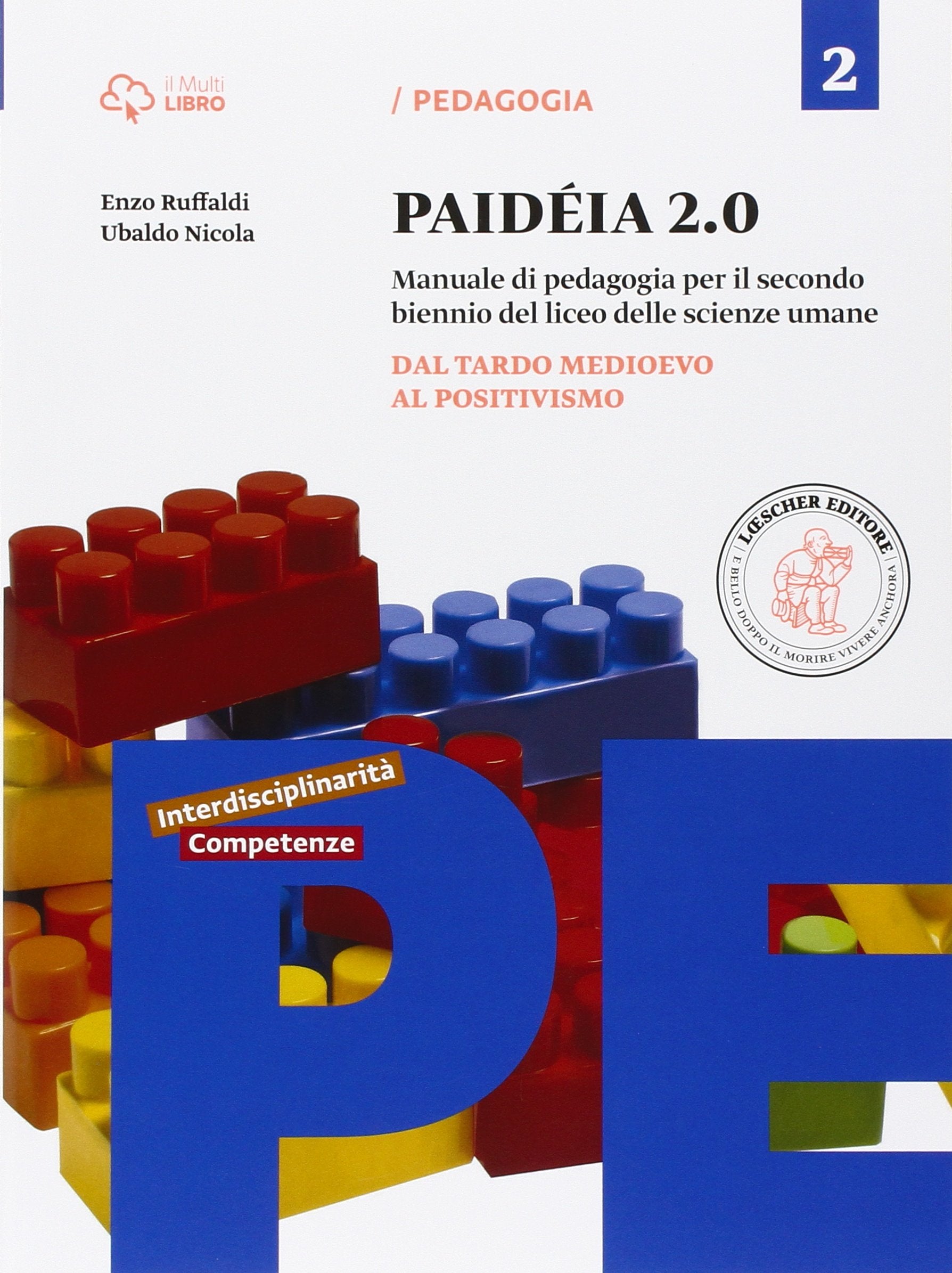 Paidéia 2.0. Manuale di pedagogia. Per il Liceo delle scienze umane. Con e-book. Con espansione online. Dal tardo Medioevo al positivismo (Vol. 2) book