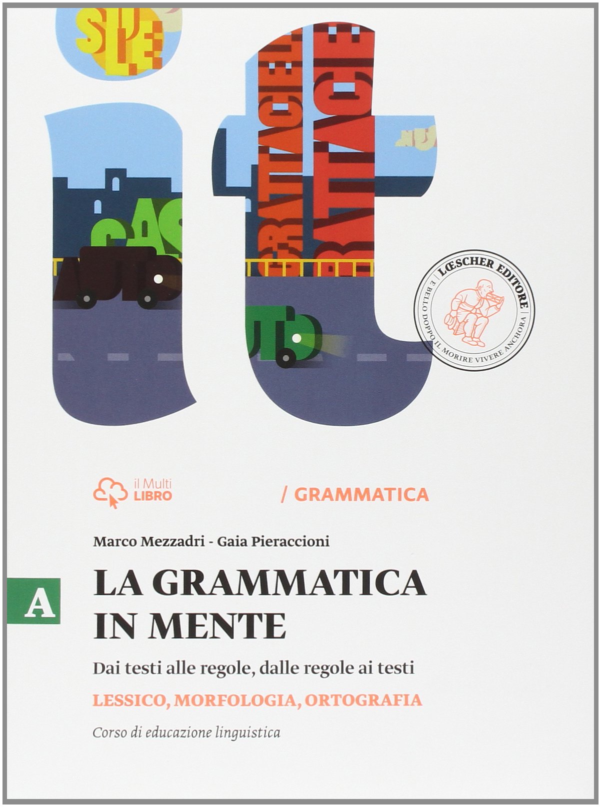 La grammatica in mente. Vol. A-B. Per la Scuola media. Con e-book. Con espansione online book