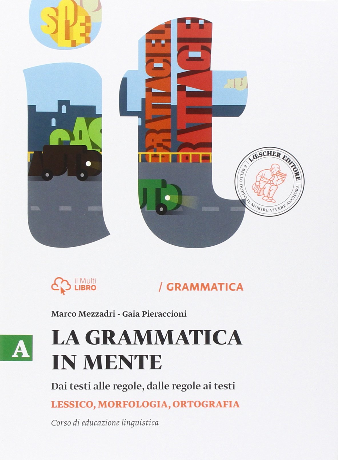 La grammatica in mente. Vol. A: lessico, morfologia, ortografia. Per la Scuola media. Con e-book. Con espansione online Professional & Reference Books