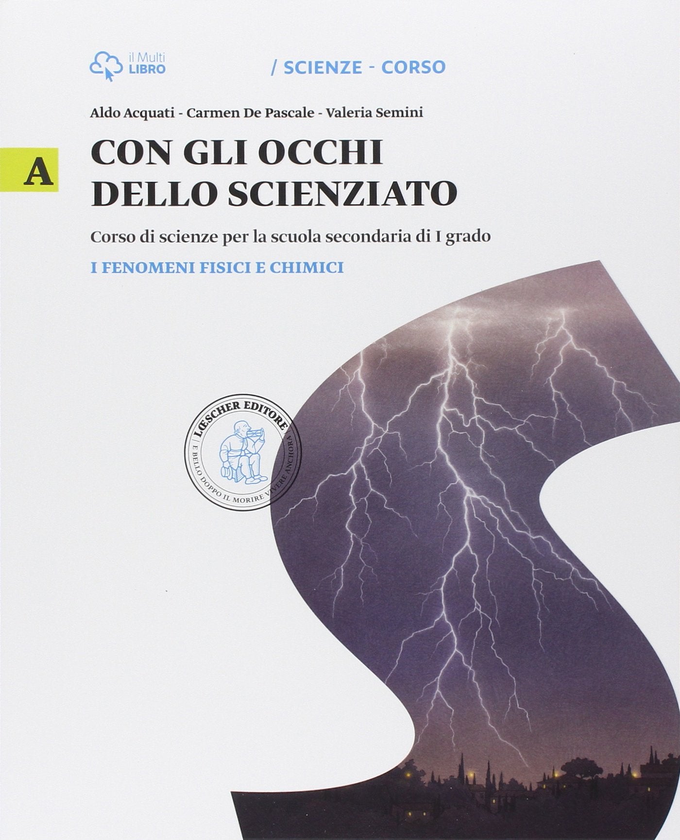 Con gli occhi dello scienziato. Vol. A. i fenomeni fisici. Con Leonardo Loom e il mistero del teschio. Per la Scuola media. Con e-book. Con espansione online Study Guides