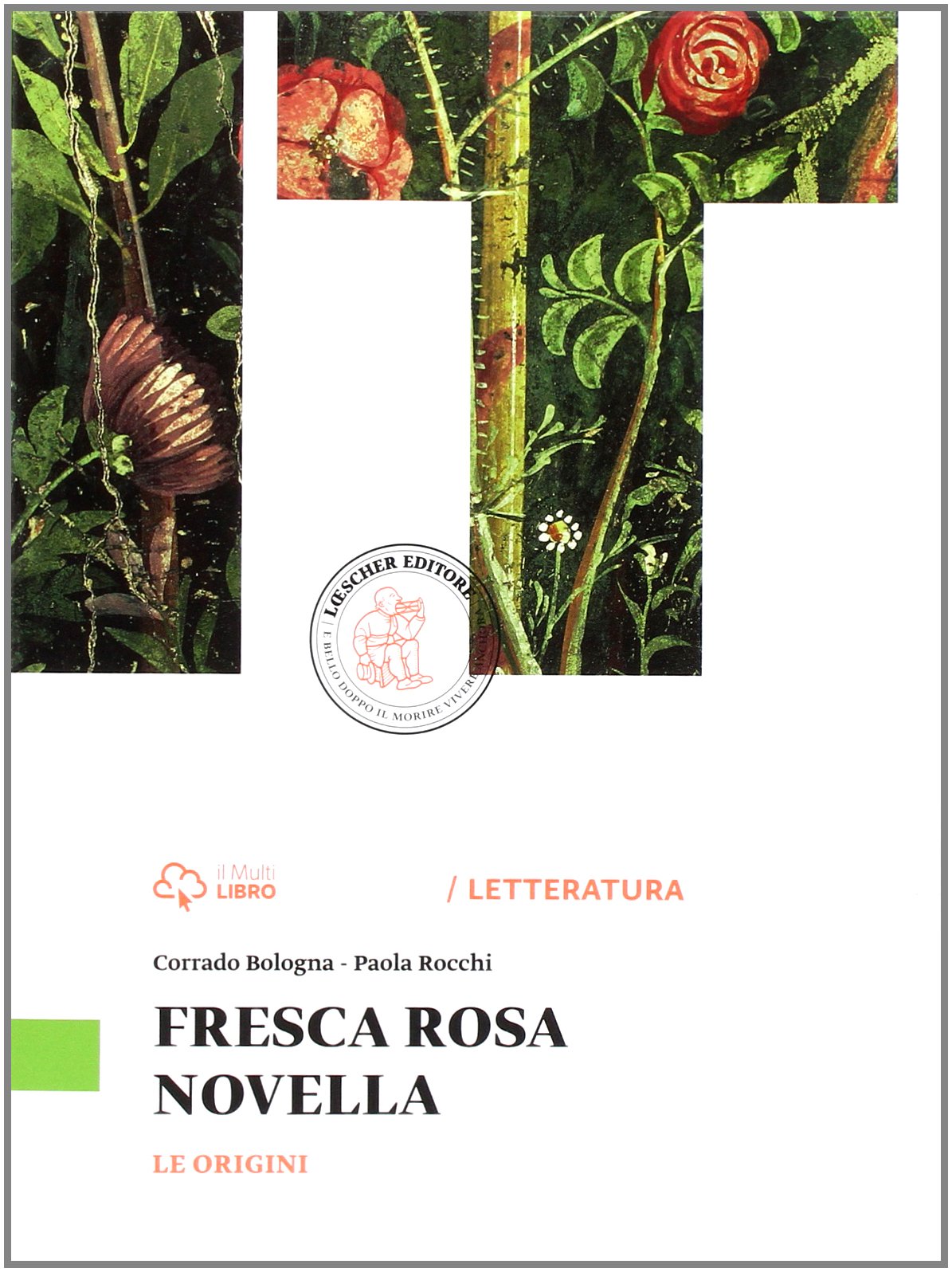 Fresca rosa novella. Le origini. PEr le Scuole superiori Professional & Reference Books