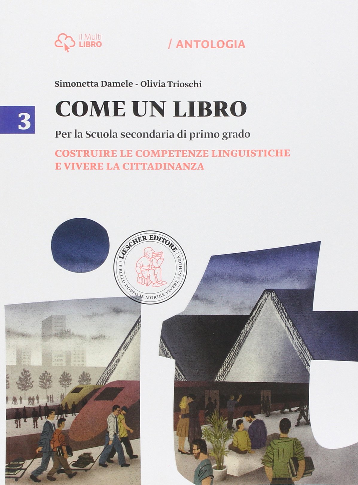 Come un libro. Costruire le competenze linguistiche e vivere la citta dinanza. Per la Scuola media. Con e-book. Con espansione online (Vol. 3) Professional & Reference Books