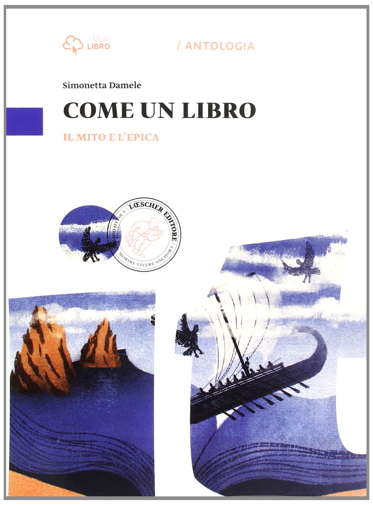 Come un libro. Il mito e l'epica. Per la Scuola media. Con e-book. Con espansione online book