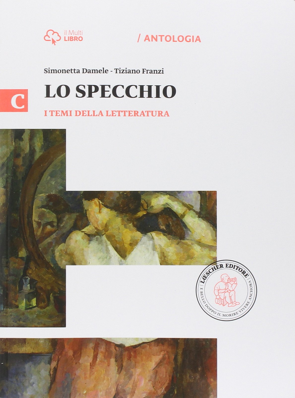 Lo specchio. Vol. C-I temi della letteratura. per le Scuole superiori. Con e-book. Con espansione online book