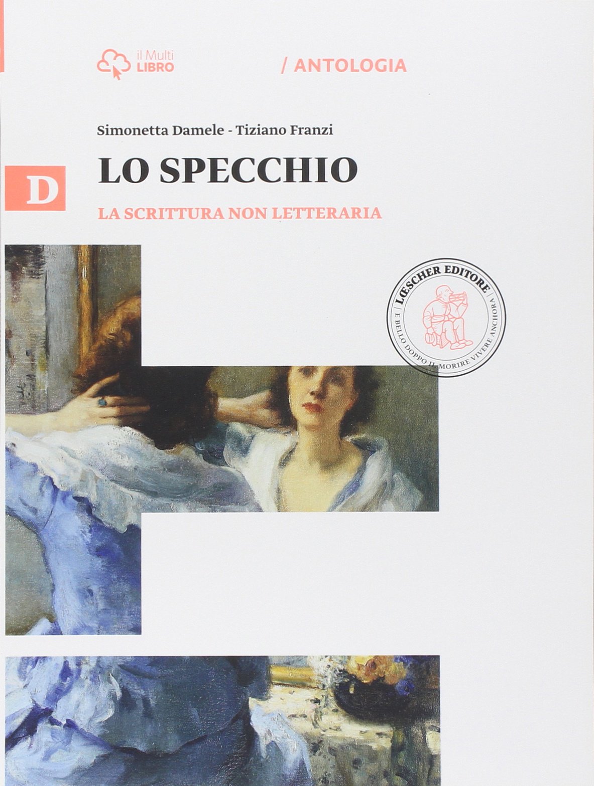 Lo specchio. Vol.D-La scrittura non letteraria. Per le Scuole superiori. Con e-book. Con espansione online Professional & Reference Books