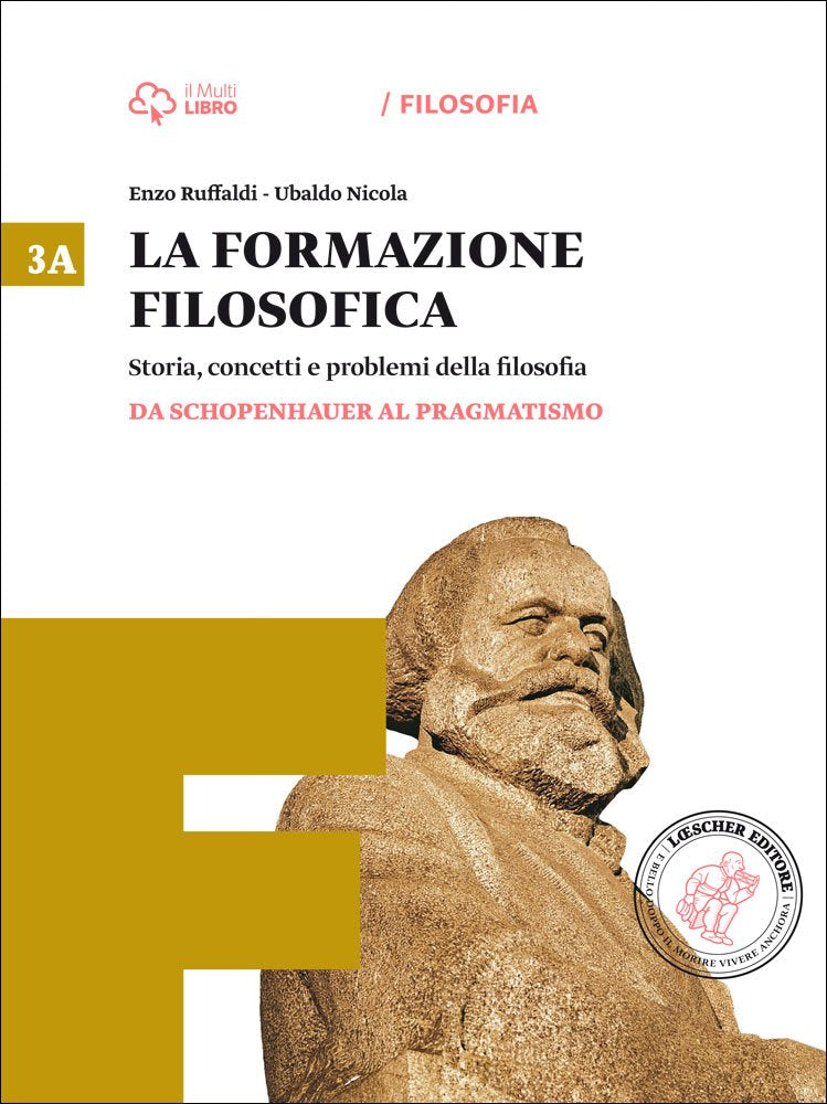 La formazione filosofica. Per le Scuole superiori. Con e-book. Con espansione online. Da Schopenhauer al pragmatismo-Dalla seconda rivoluzione scientifico-Fascicolo (Vol. 3) Professional & Reference Books