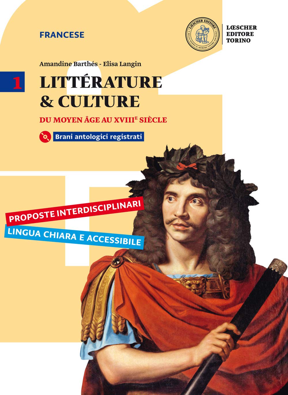 Littérature & culture. Con Cahier de langue, d’analyse et de méthode. Per il triennio delle Scuole superiori. Con e-book. Con espansione online. Con CD-ROM. Du moyen âge au XVIe siècle (Vol. 1) Professional & Reference Books