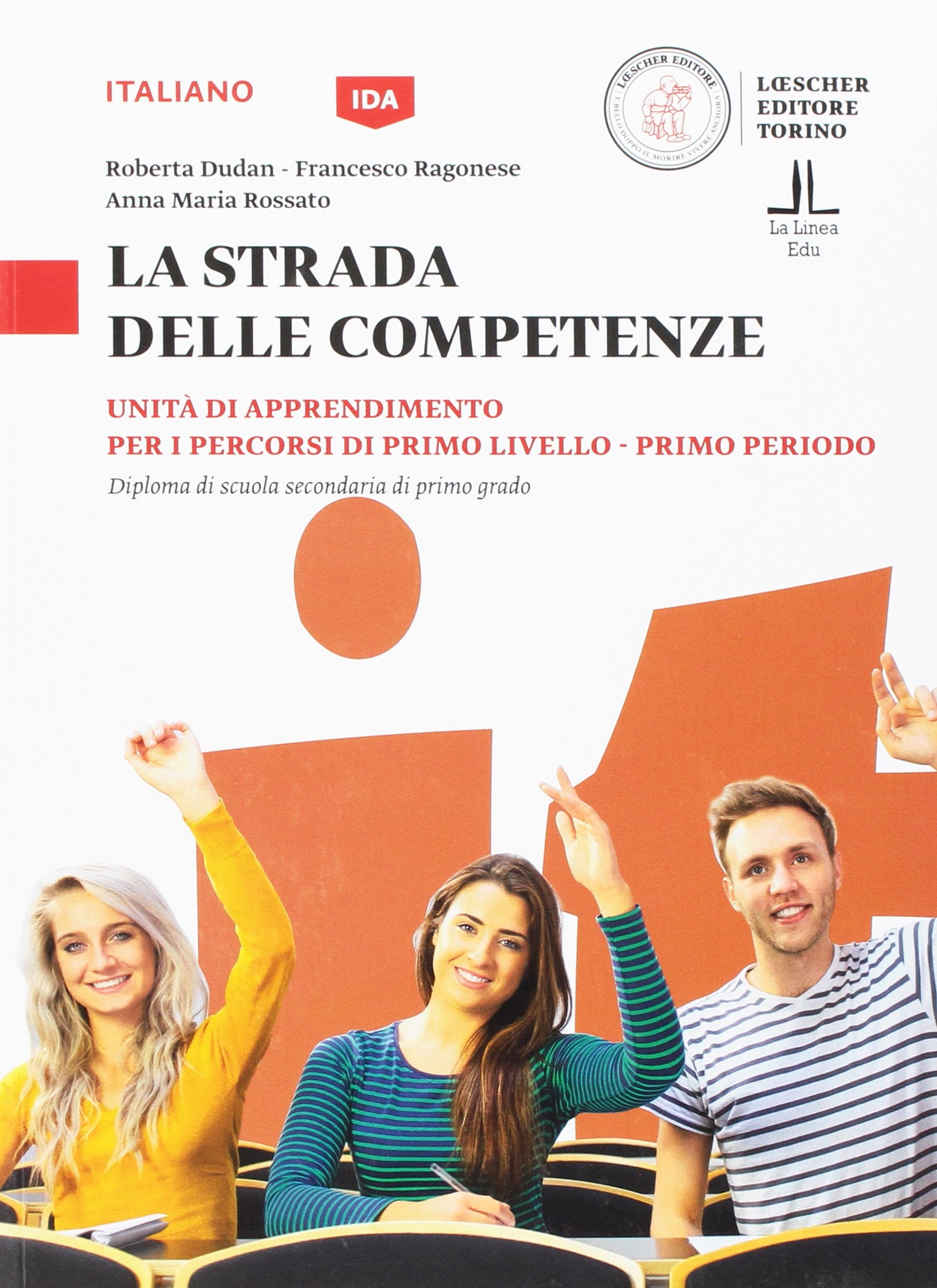 La strada delle competenze. Italiano. Unità di apprendimento per i percorsi di primo livello. Primo periodo. Diploma di scuola secondaria di primo grado. Per la Scuola media book