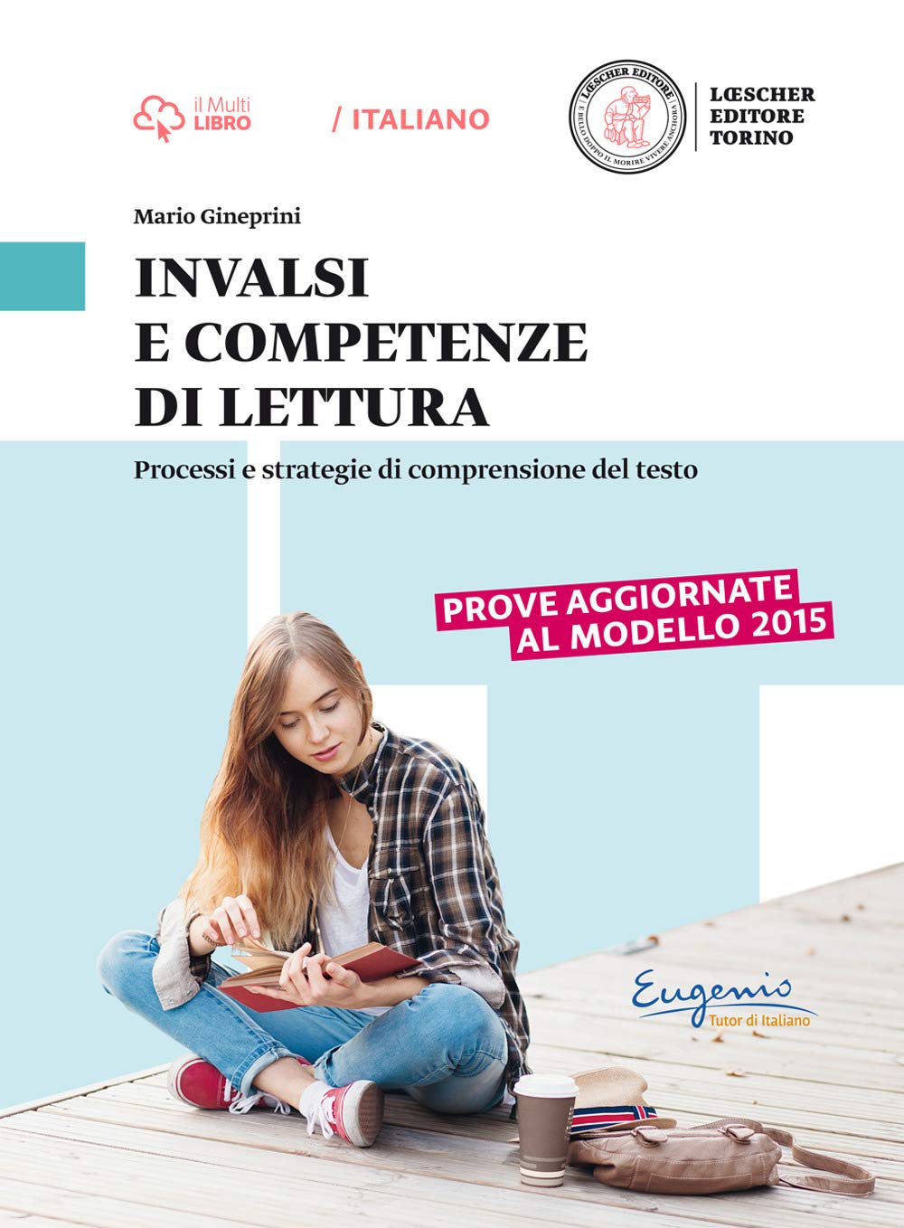 INVALSI e competenze di lettura. Processi e strategie di comprensione del testo. Per le Scuole superiori. Con e-book. Con espansione online Professional & Reference Books