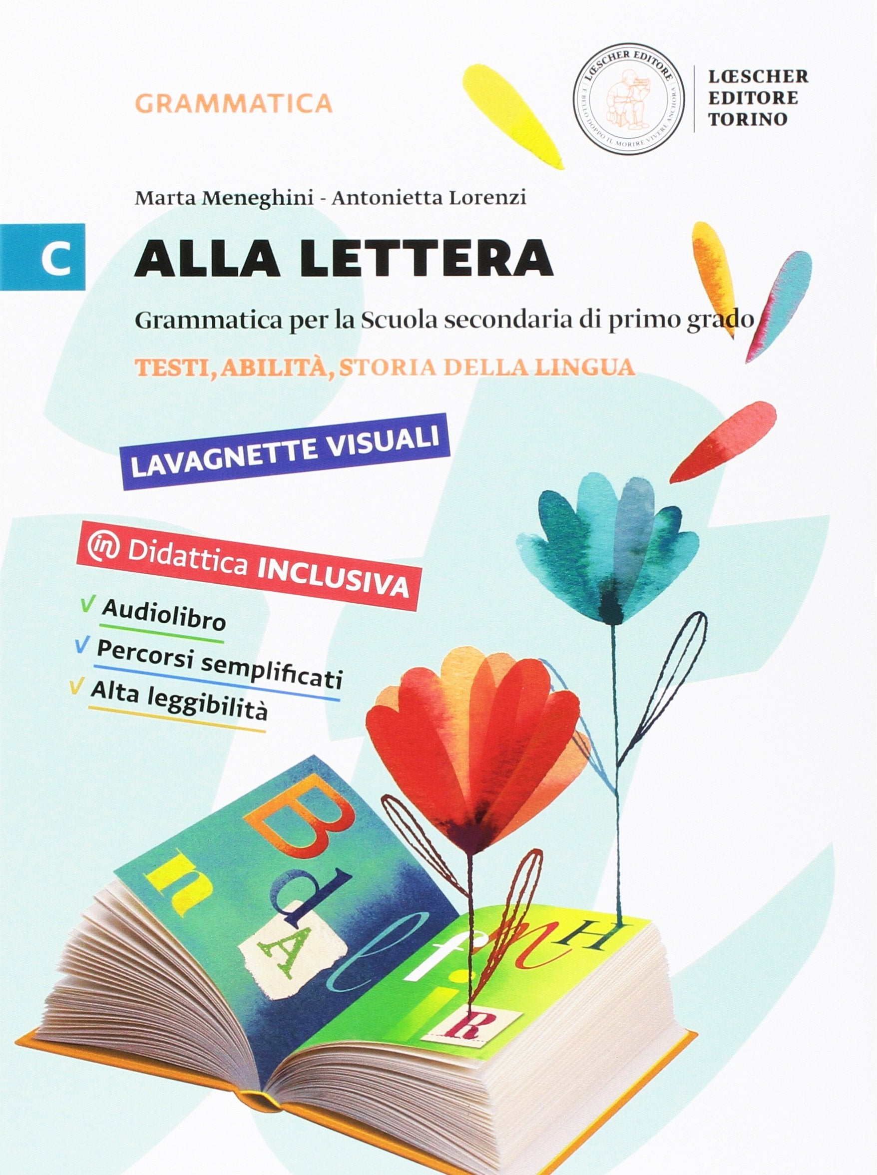 Alla lettera. Per la Scuola media. Con e-book. Con espansione online. Testi, abilità, storia della lingua (Vol. 3) Professional & Reference Books