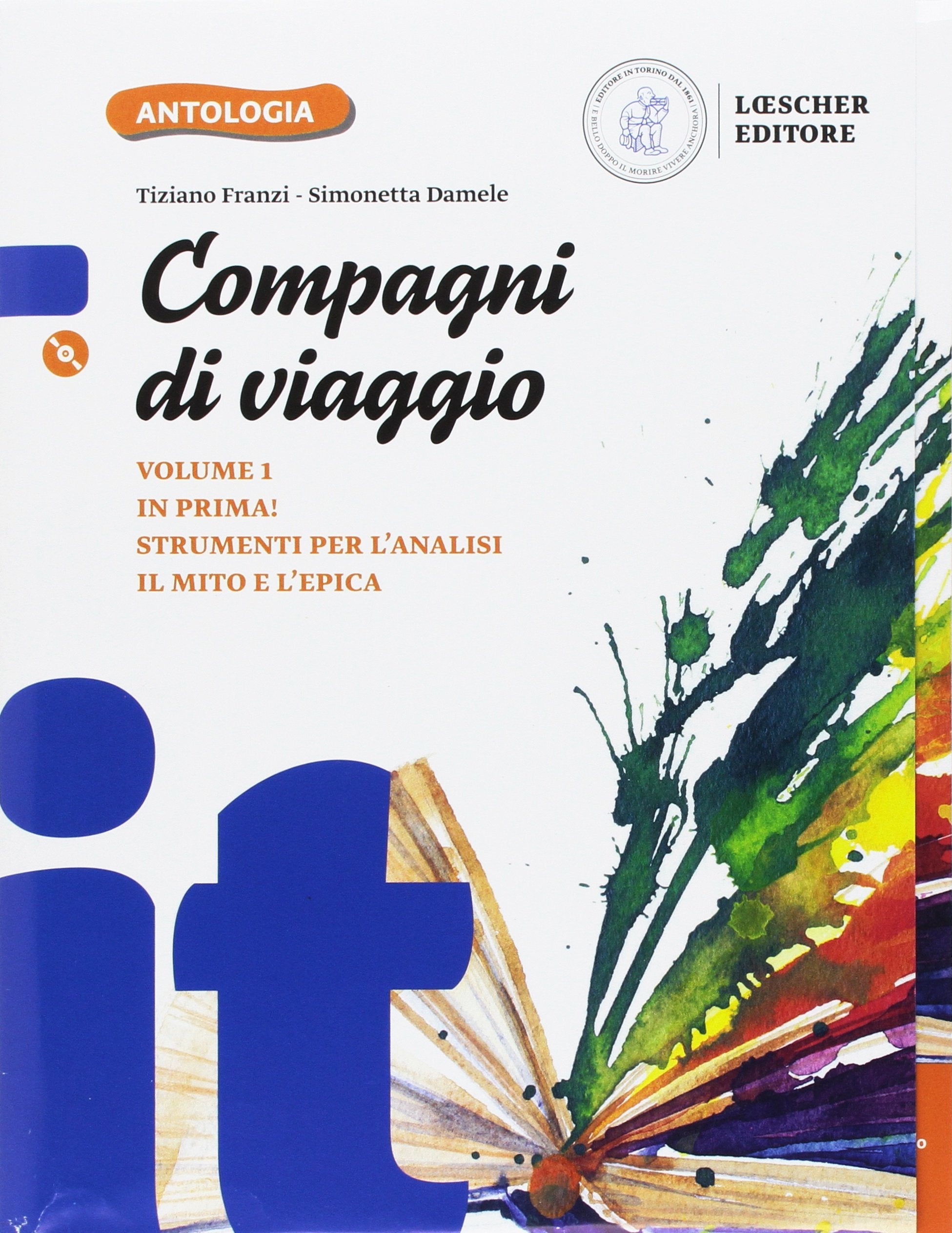 Compagni di viaggio. In prima!-Il mito e l'epica-Strumenti per l'analisi. Per la Scuola media. Con e-book. Con espansione online. Con CD-ROM (Vol. 1) book