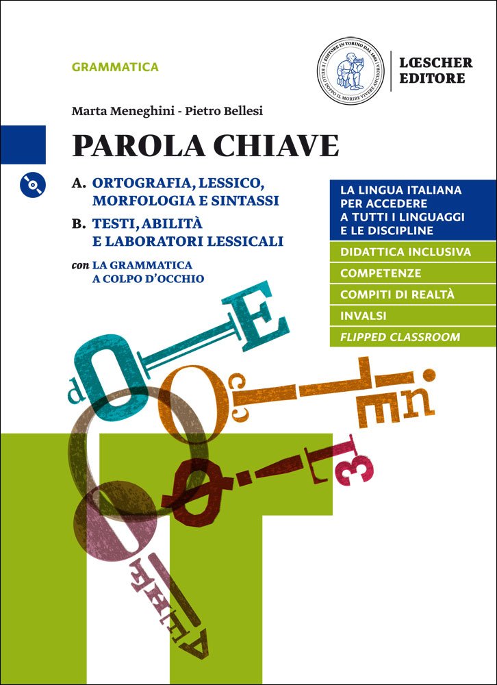 Parola chiave. La lingua italiana per accedere a tutti i linguaggi e le discipline. Per le Scuole superiori. Con e-book. Con espansione online. Con ... abilità e laboratori lessicali (Vol. A-B) Study Guides