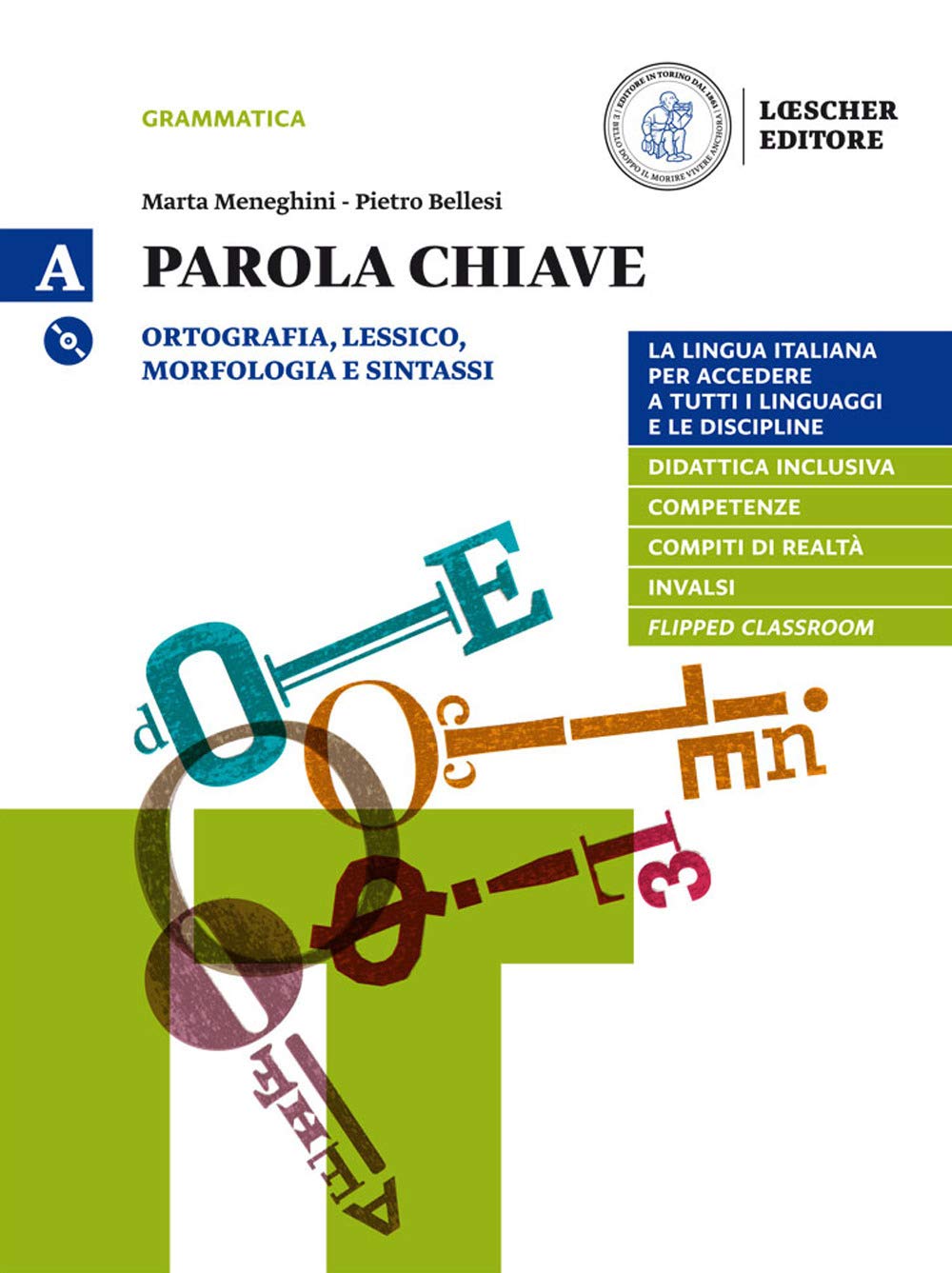 Parola chiave. La lingua italiana per accedere a tutti i linguaggi e le discipline. Per le Scuole superiori. Con DVD-ROM. Ortografia, lessico, ... La grammatica a colpo d'occhio (Vol. A) Professional & Reference Books