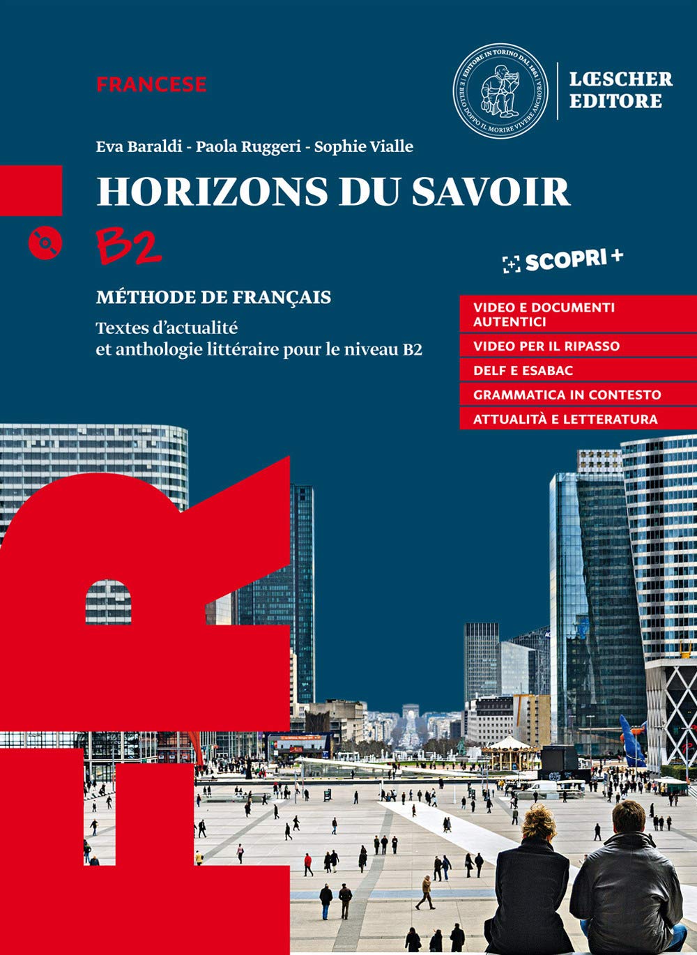 Horizons du savoir. Méthode de français. Textes d’actualité et anthologie littéraire pour le niveau B2. Con ProActif. Per il triennio delle Scuole ... e-book. Con espansione online. Con CD-Audio book