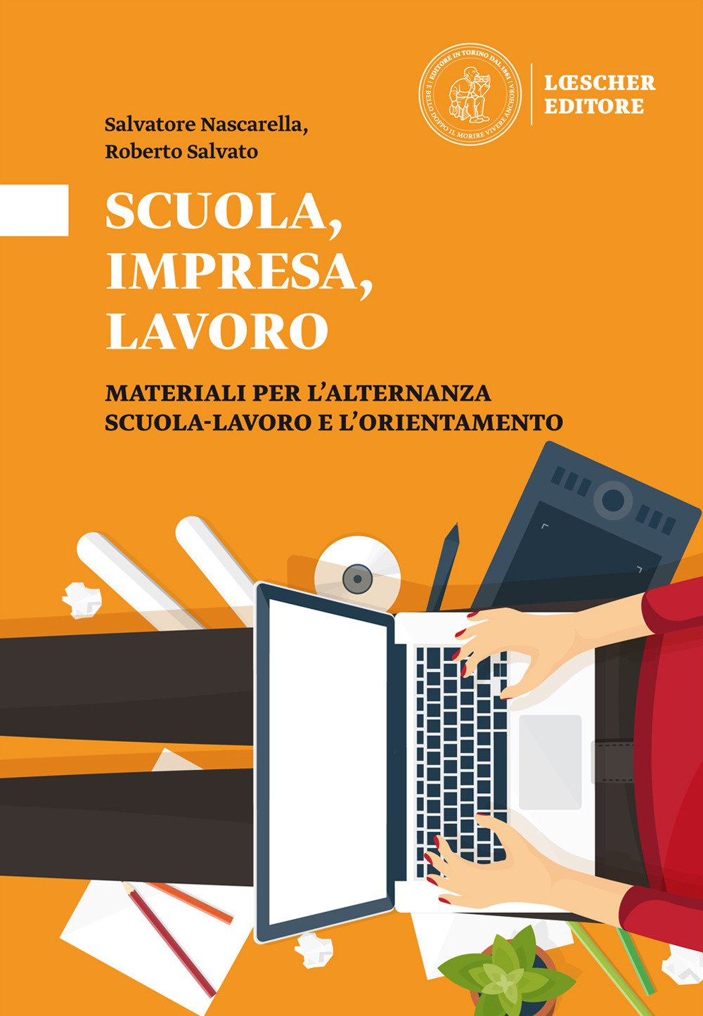Scuola, impresa, lavoro. Materiali per l'alternanza scuola-lavoro e l'orientamento. Scuola, impresa, lavoro book