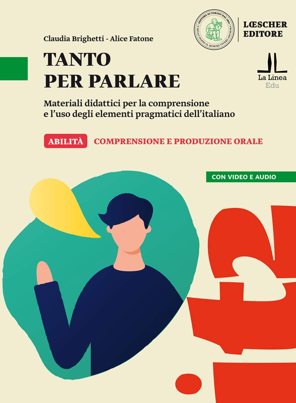 Tanto per parlare: Materiali didattici per la comprensione e l'uso degli elementi pragmatici dell'italiano Foreign Languages ​​& Dictionaries