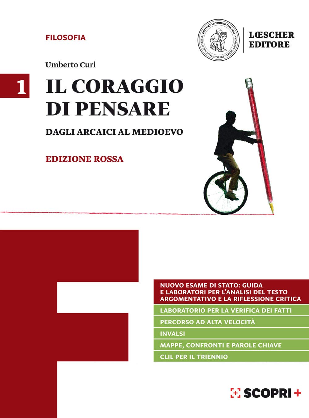Il coraggio di pensare. Ediz. rossa. Per i Licei e gli Ist. magistrali. Con e-book. Con espansione online. Dagli arcaici al medioevo (Vol. 1) Non-fiction
