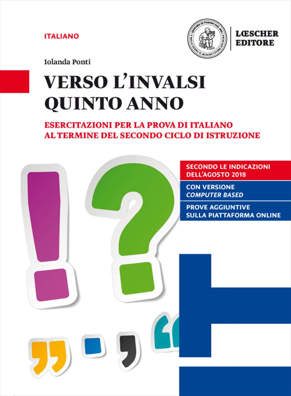 Verso l'INVALSI quinto anno. Esercitazioni per la prova di Italiano al termine del secondo ciclo di istruzione. Per le Scuole superiori. Con espansione online Study Guides