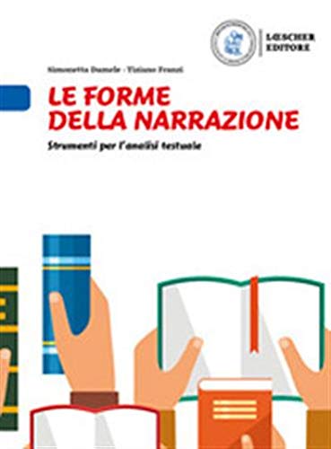 Le forme della narrazione. Strumenti per l’analisi testuale. Le forme della narrazione. Per la Scuola media book