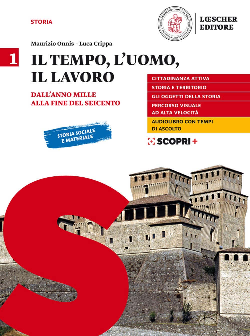 Il tempo, l'uomo, il lavoro. Per il triennio delle Scuole superiori. Con e-book. Con espansione online. Dall'anno Mille alla fine del Seicento (Vol. 1) book