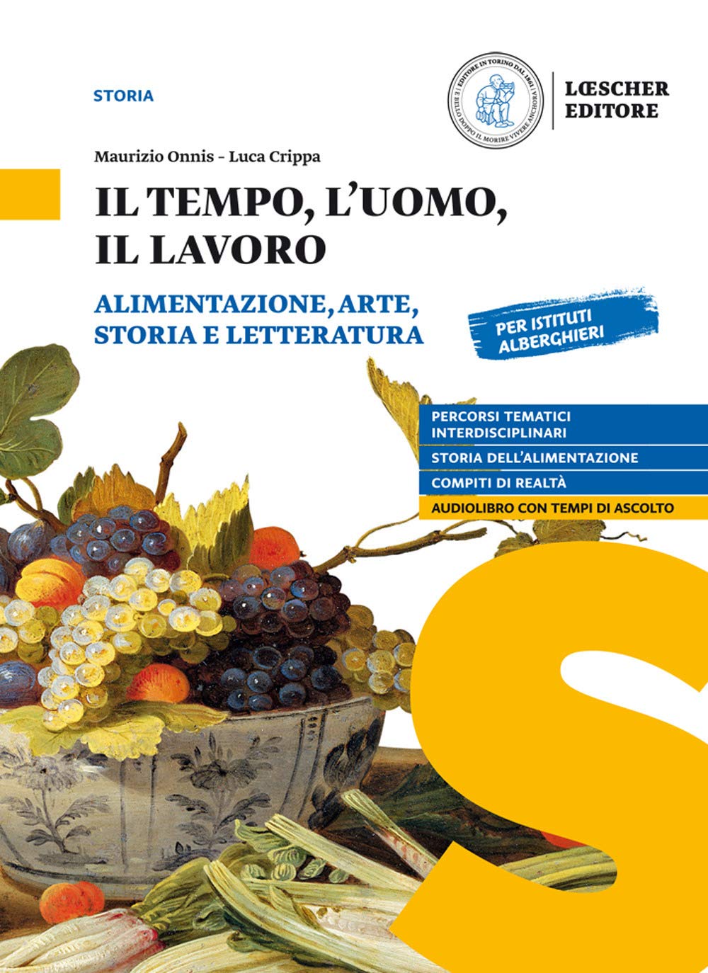 Il tempo, l'uomo, il lavoro. Alimentazione, arte, storia e letteratura. Per il triennio delle Scuole superiori. Con e-book. Con espansione online book