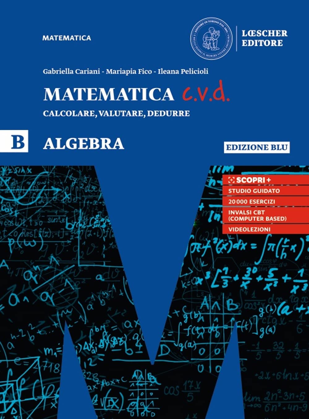 Matematica c.v.d. Calcolare, valutare, dedurre. Algebra. Ediz. blu. Per le Scuole superiori. Con e-book. Con espansione online (Vol. B) Study Guides