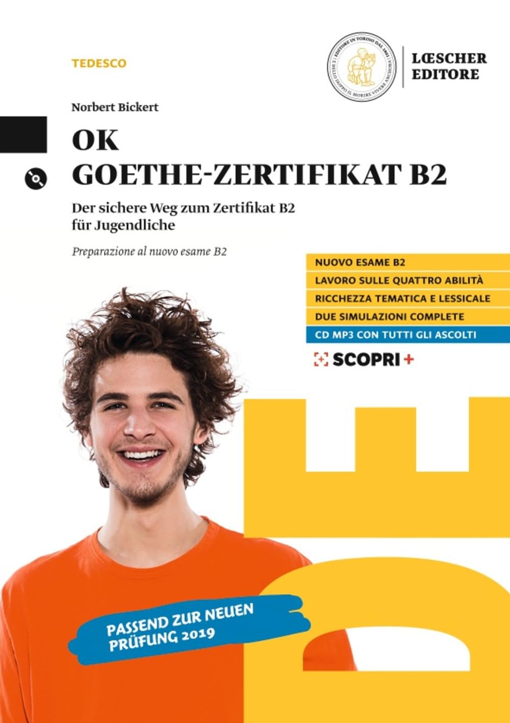 OK Goethe Zertifikat B2. Der sichere Weg zum Zertifikat B2 für Jugendliche. Preparazione al nuovo esame B2. Per il triennio delle Scuole superiori. Con CD-Audio book