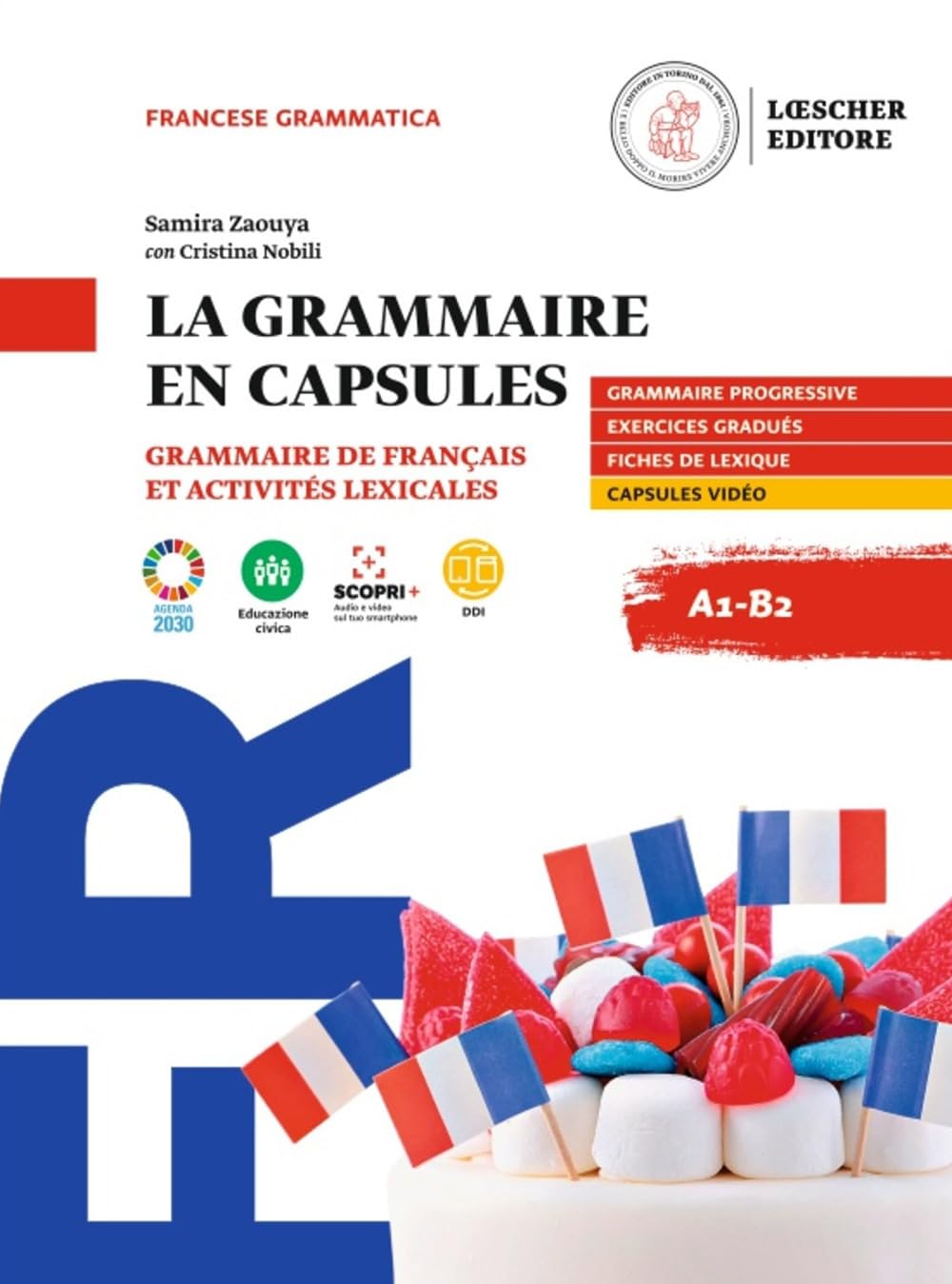 La grammaire en capsules. Grammaire de francais et activites lexicales. A1-B2. Per le Scuole superiori. Con e-book. Con espansione online book