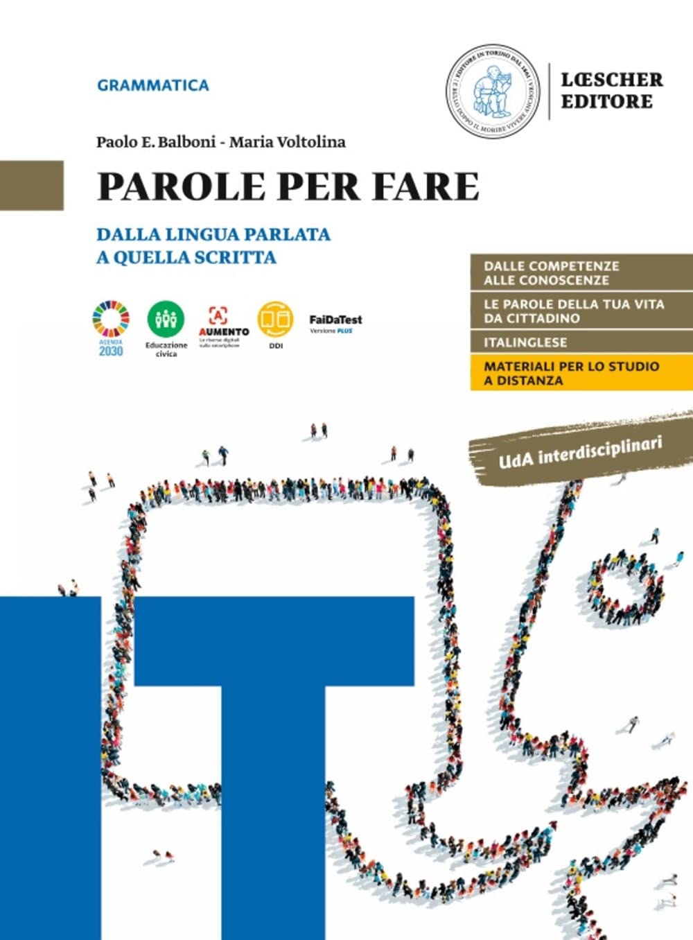 Parole per fare. Dalla lingua parlata a quella scritta. Con La grammatica a colpo d'occhio. Per le Scuole superiori book
