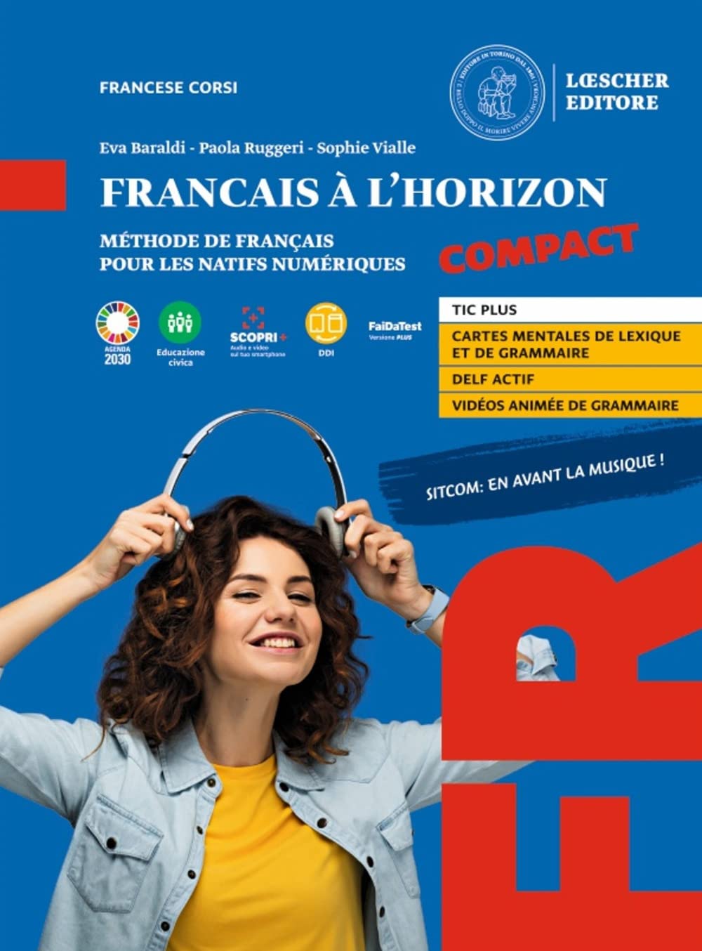 Français à l'horizon compact. Méthode de français pour les natifs numériques. Per le Scuole superiori. Con espansione online book