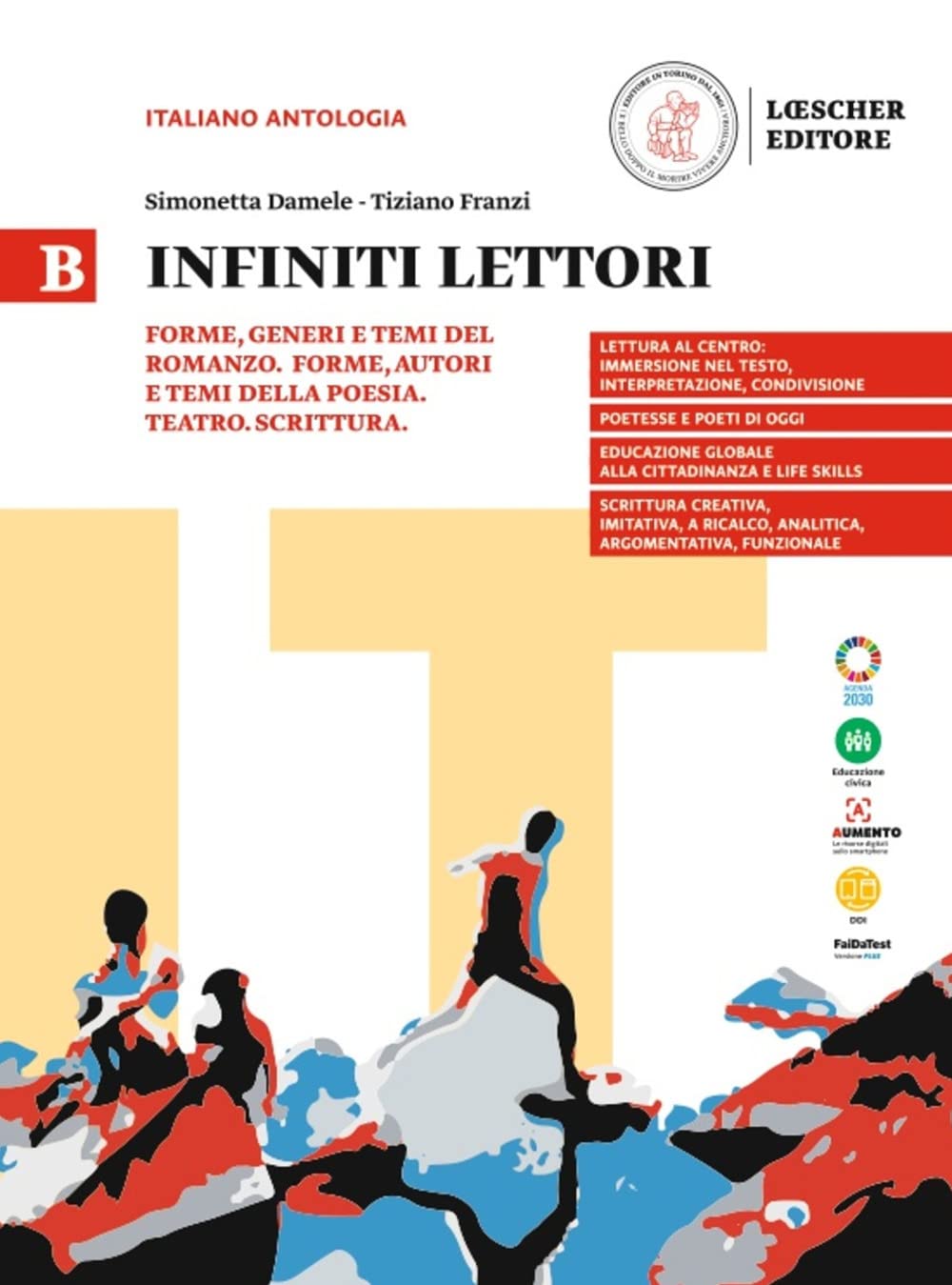 Infiniti lettori. B. Forme, generi e temi del romanzo. Forme, generi e temi della poesia. Teatro. Scrittura. Per le Scuole superiori Study Guides