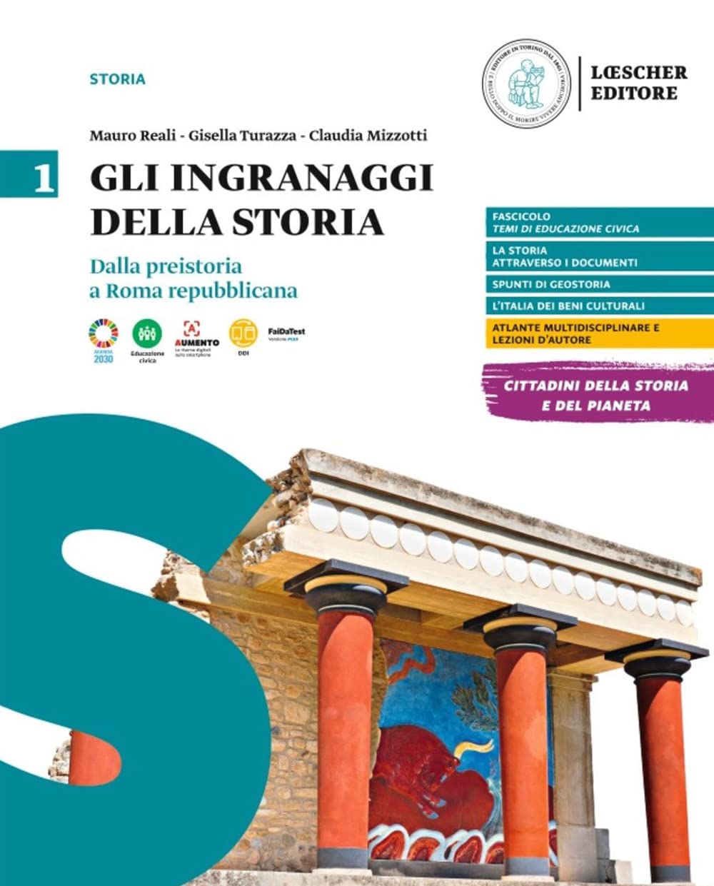 Gli ingranaggi della storia. Per le Scuole superiori. Dalla preistoria a Roma repubblicana. Con Temi di educazione civica (Vol. 1) book