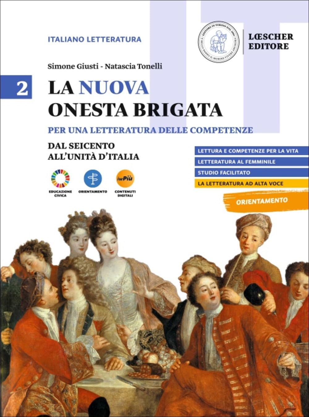 La nuova Onesta brigata. Per una letteratura delle competenze. Per il triennio delle Scuole superiori. Dal Seicento all'Unità d'Italia (Vol. 2) book