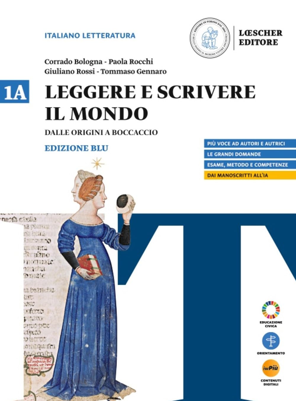 Leggere e scrivere il mondo. Ediz. Blu. Per il triennio delle Scuole superiori. Con myLIM. Dalle Origini a Boccaccio (Vol. 1A) book