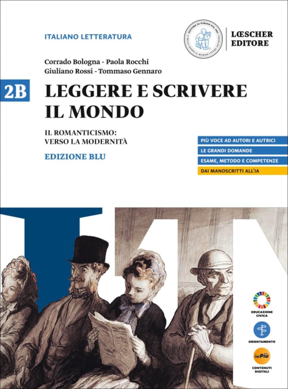 Leggere e scrivere il mondo. Ediz. Blu. Per il triennio delle Scuole superiori. Con myLIM. Il Romanticismo: verso la modernità (Vol. 2B) book