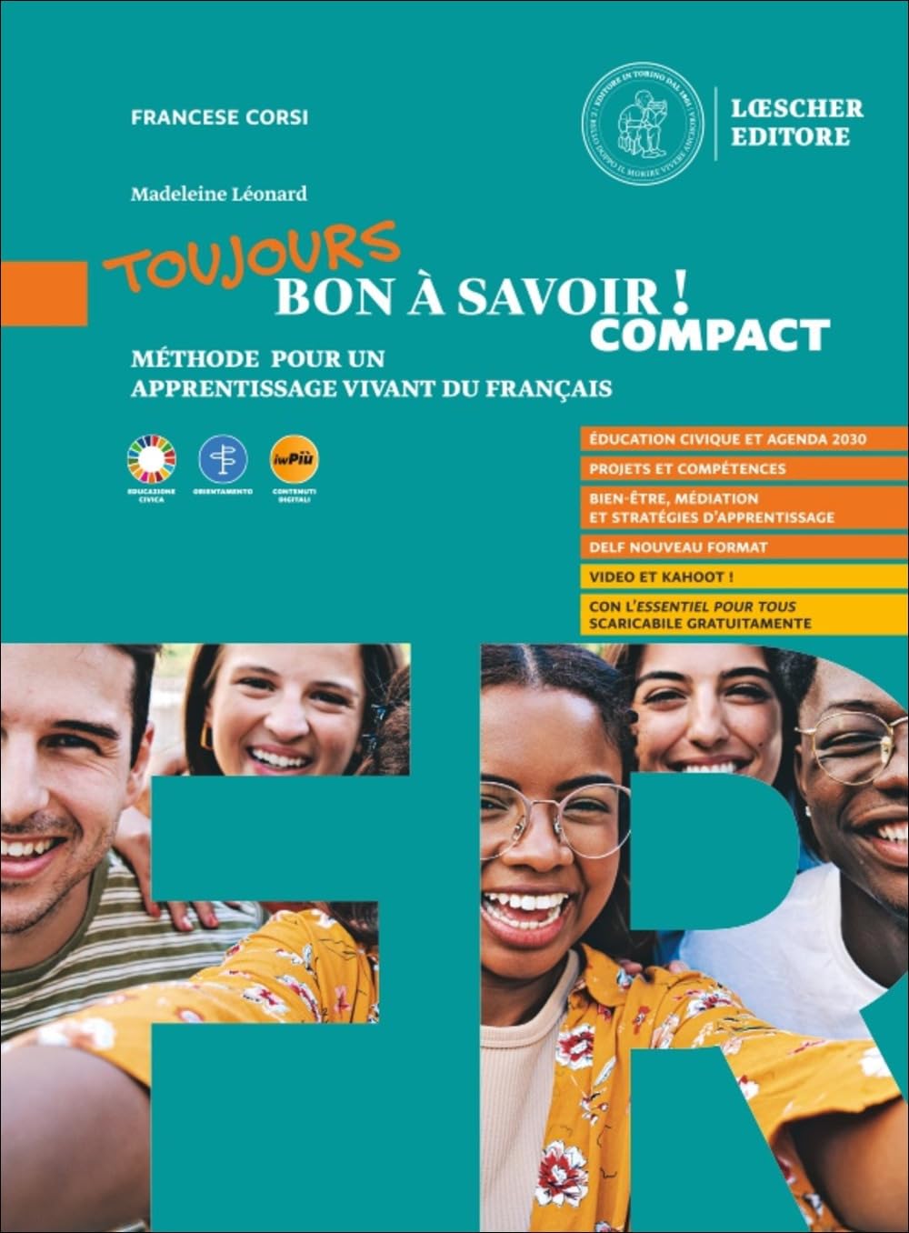 Toujours bon à savoirì! Compact. Méthode pour un apprentissage vivant du français. Avec Tableaux des conjugaisons. Per le Scuole superiori. Con espansione online book