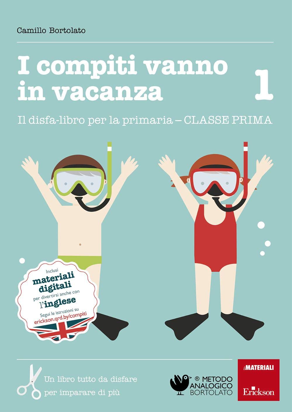 I compiti vanno in vacanza. Il disfa-libro per la primaria. Classe prima book