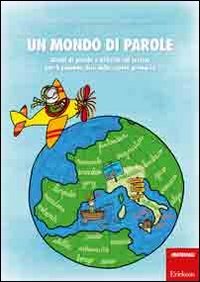 Un mondo di parole. Giochi di parole e attività sul lessico per il secondo ciclo della scuola primaria book