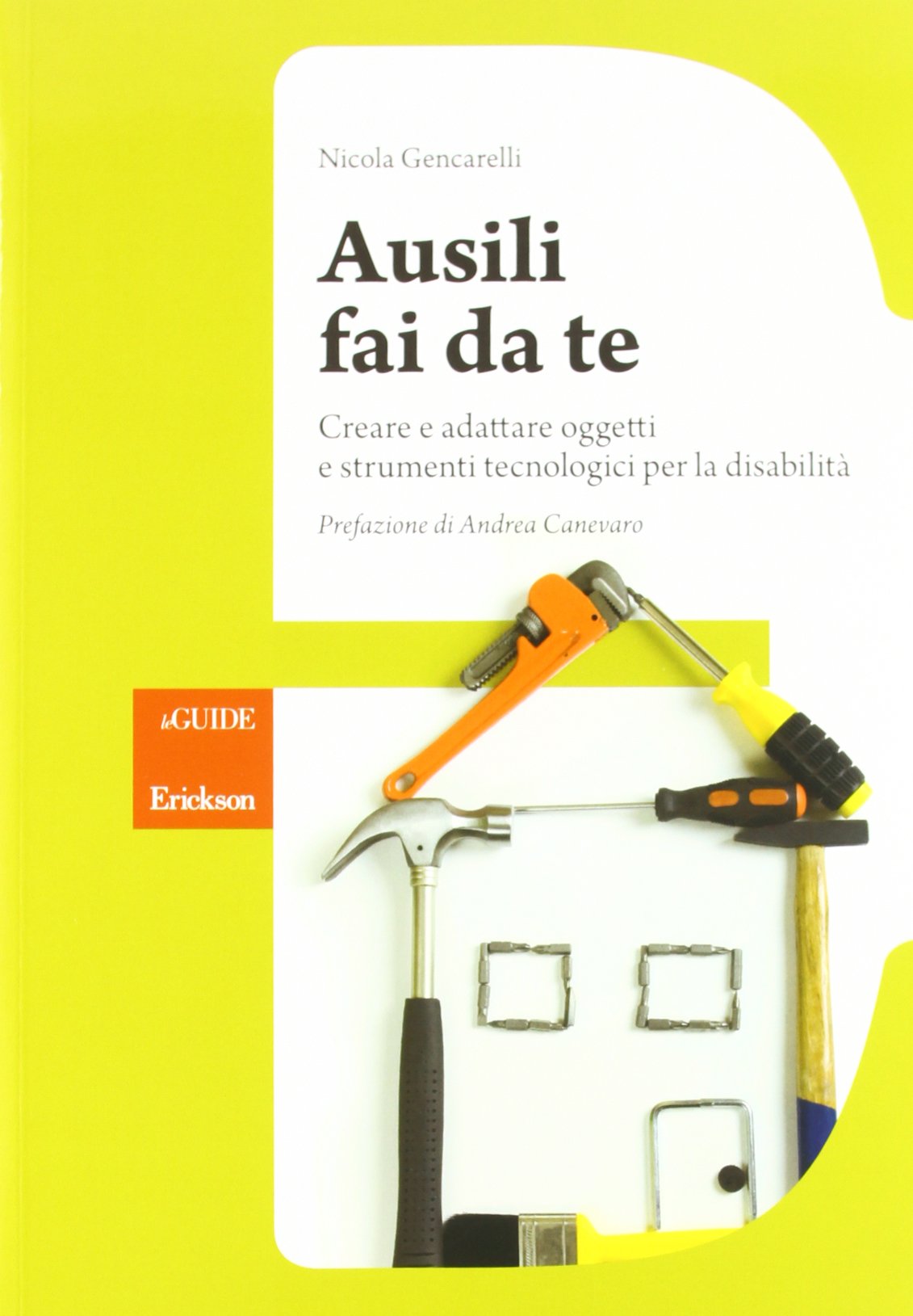 Ausili fai da te. Creare e adattare oggetti e strumenti tecnologici per la disabilità book