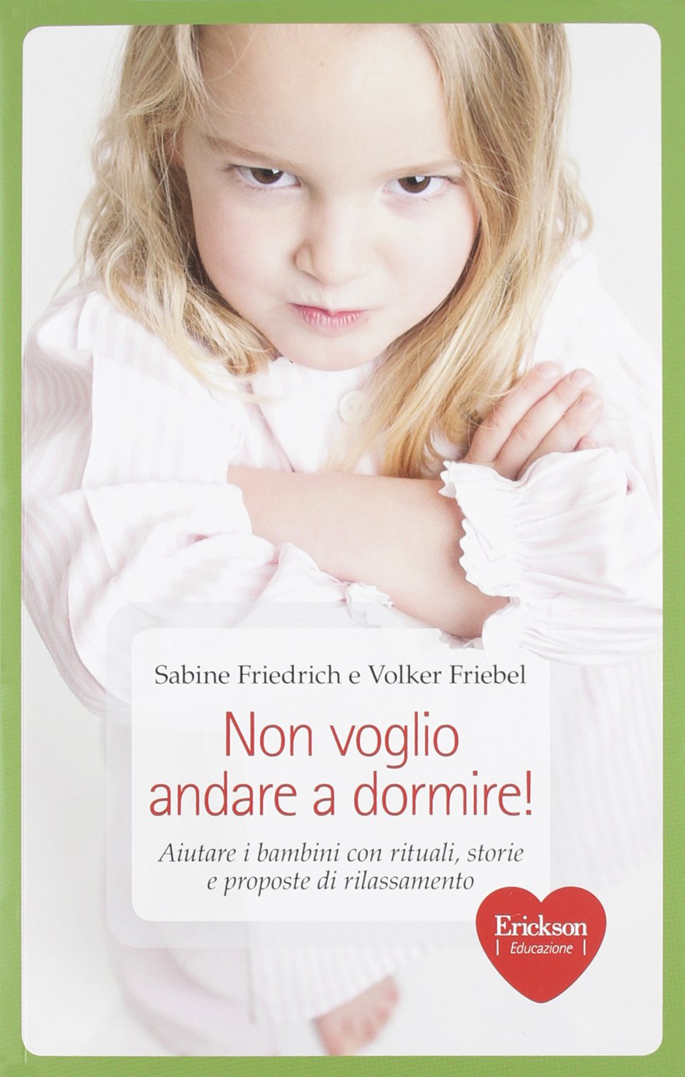 Non voglio andare a dormire! Aiutare i bambini con rituali, storie e proposte di rilassamento book