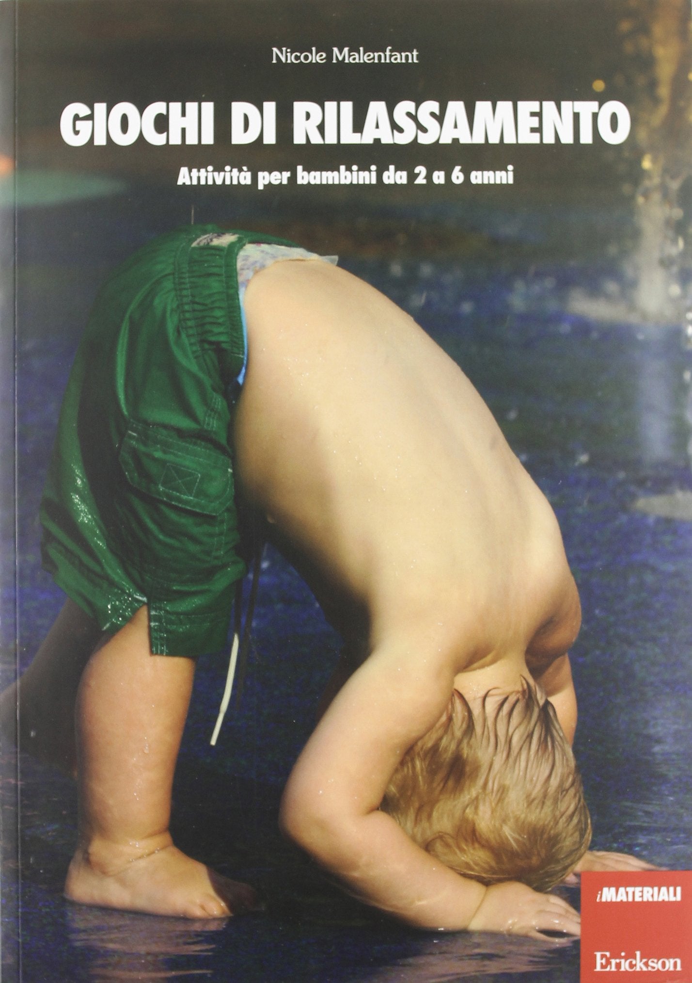 Giochi di rilassamento. Attività per bambini da 2 a 6 anni. Con CD-ROM book