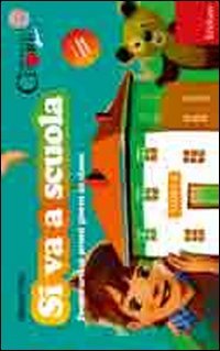 Si va a scuola. Prepararsi ai primi giorni in classe. Con CD-ROM book